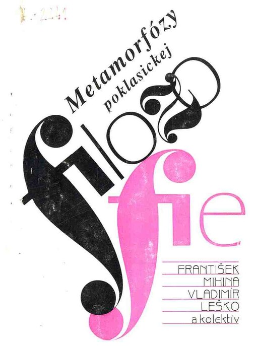 Metamorfózy poklasickej filozofie : Príspevok k dejinám západoeurópskej filozofie 19. storočia /