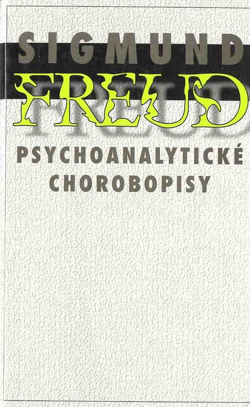 Psychoanalytické chorobopisy: Sigmund Freud
