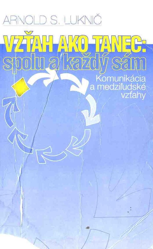 Vzťah ako tanec: spolu a každý sám : komunikácia a medziľudské vzťahy /