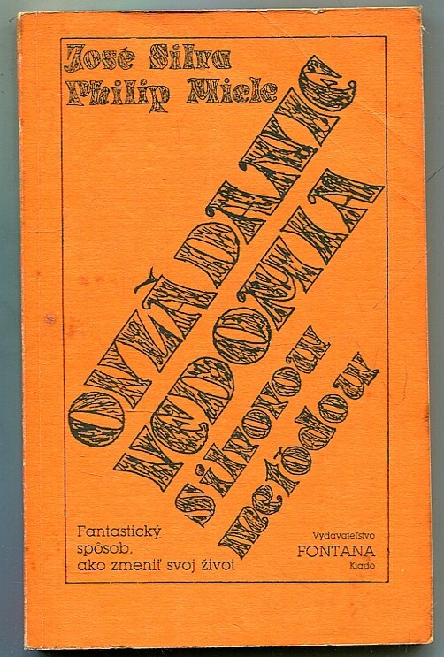 Ovládanie vedomia Silvovou metódou : fantastický spôsob, ako zmeniť svoj život