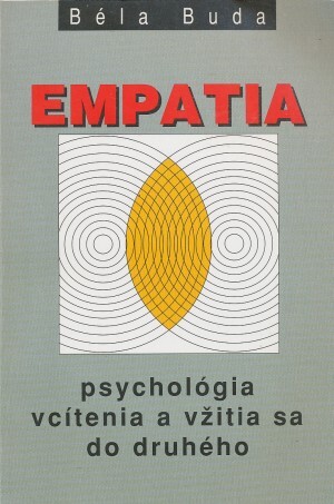 Empatia : psychológia vcítenia a vžitia sa do druhého