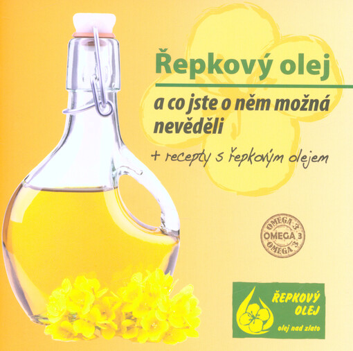 Řepkový olej a co jste o něm možná nevěděli : + recepty s řepkovým olejem