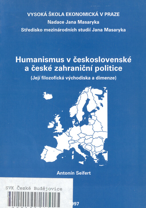 Humanismus v československé a české zahraniční politice : (její filozofická východiska a dimenze)