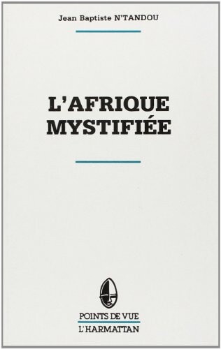L'Afrique mystifiée