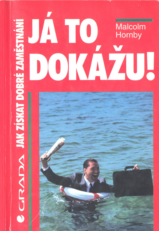 Já to dokážu! : jak získat dobré zaměstnání