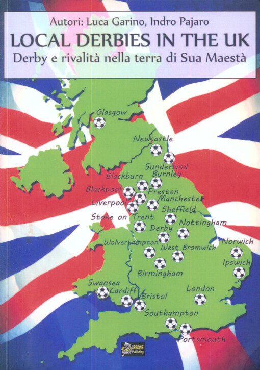 Local derbies in the UK : derby e rivalità nella terra di Sua Maestà