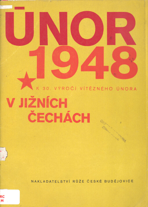 Únor 1948 v jižních Čechách :k 30. výročí Vítězného února