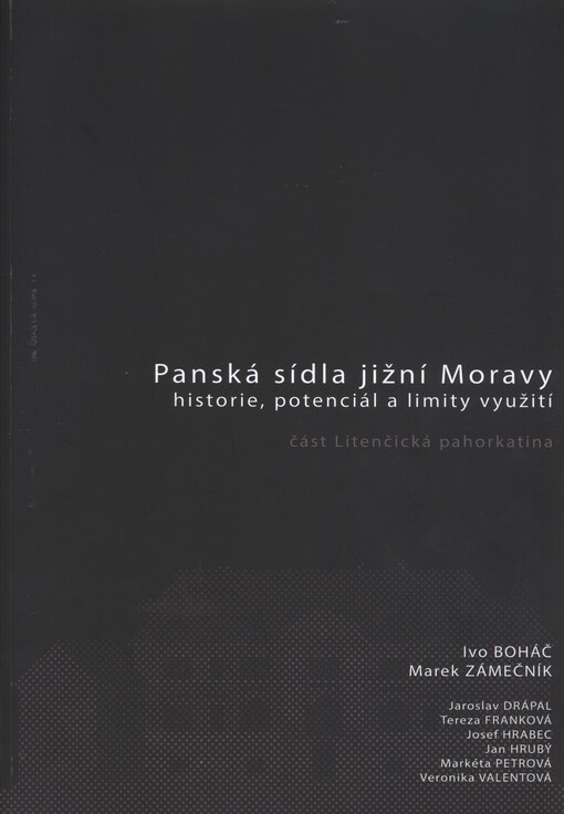 Panská sídla jižní Moravy : historie, potenciál a limity využití : část Litenčická pahorkatina
