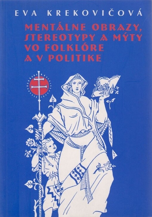 Mentálne obrazy, stereotypy a mýty vo folklóre a v politike