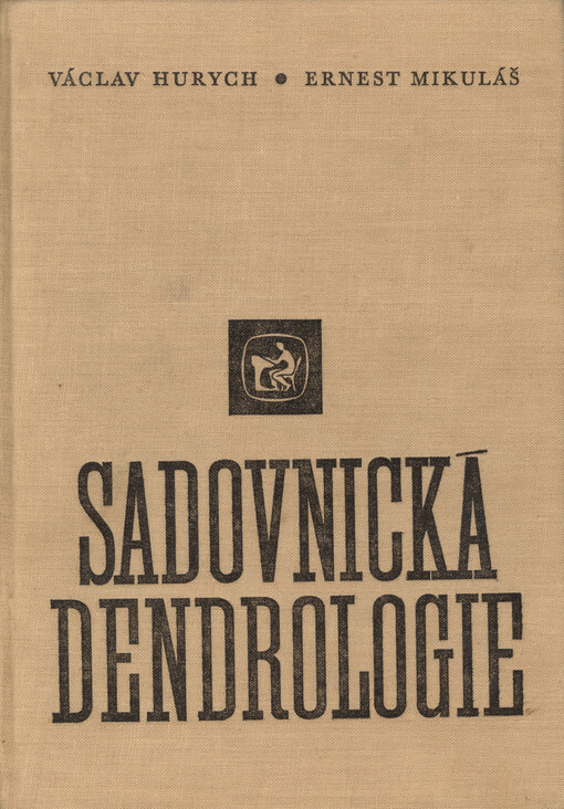 Sadovnická dendrologie :učebnice pro stř. zeměd. techn. školy oboru zahradnictví a pro zahradnické obory vys. školy zeměd.