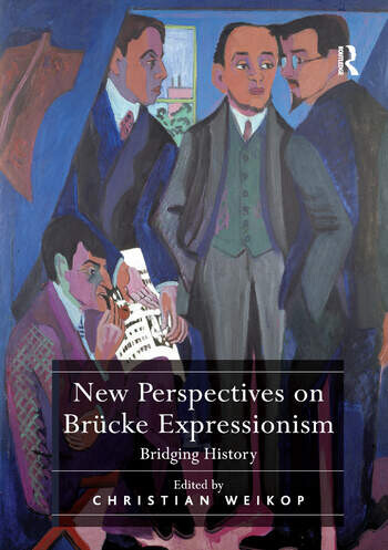 New perspectives on Brücke expressionism :bridging history