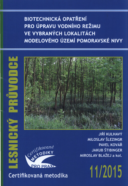 Biotechnická opatření pro úpravu vodního režimu ve vybraných lokalitách modelového území Pomoravské nivy : certifikovaná metodika
