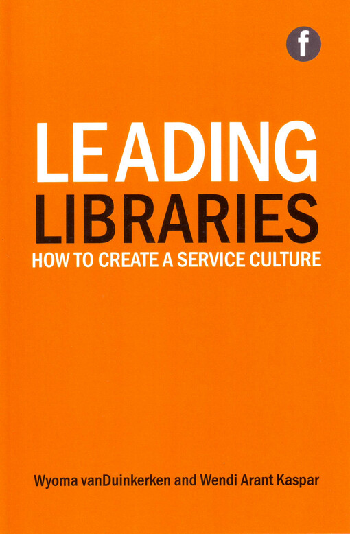 Leading libraries : how to create a service culture