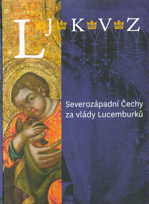Severozápadní Čechy za vlády Lucemburků: výstava k 700. výročí narození Karla IV. : 6.5.-30.10.2016, Jízdárna teplického zámku