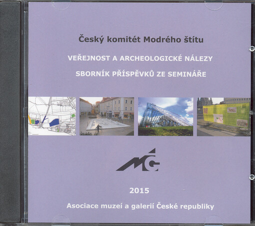 Veřejnost a archeologické nálezy : sborník příspěvků ze semináře - Národní archiv, 11. října 2011