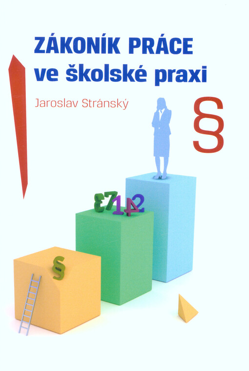 Zákoník práce ve školské praxi : podle právního stavu ke dni 1. dubna 2016, 2. vydání