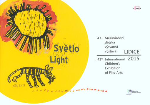 Světlo : 43. mezinárodní dětská výtvarná výstava Lidice 2015 = Light : 43rd International Children's Exhibition of Fine Arts Lidice 2015