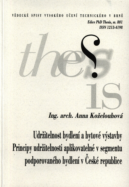 Udržitelnost bydlení a bytové výstavby : principy udržitelnosti aplikované v segmentu podporovaného bydlení v České republice = Housing and residential construction sustainability : sustainability principles applicable in the segment of subsidized housing