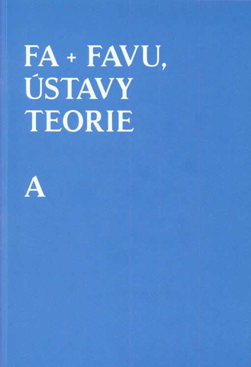 FA + FAVU, ústavy teorie