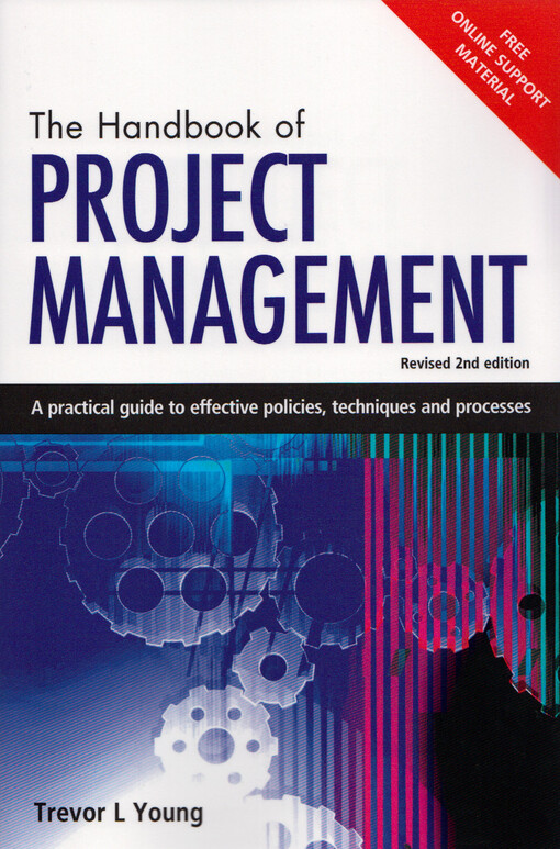 The handbook of project management :a practical guide to effective policies, techniques and processes