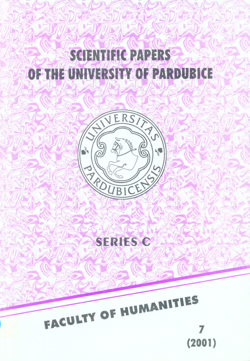 Sborník vědeckých prací Univerzity Pardubice : série C : Fakulta humanitních studií = Scientific papers of the University of Pardubice : Series C : Faculty of Humanities. 7. 2001