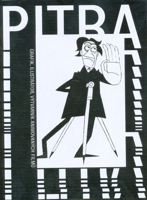 Svatopluk Pitra : grafik, ilustrátor, výtvarník animovaných filmů : tucet mých tatínků