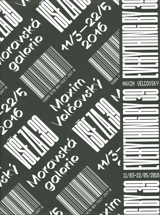 Maxim Velčovský : vše za 39 = Maxim Velcovsky : everything by 39 : 11/3-22/5 2016, Moravská galerie
