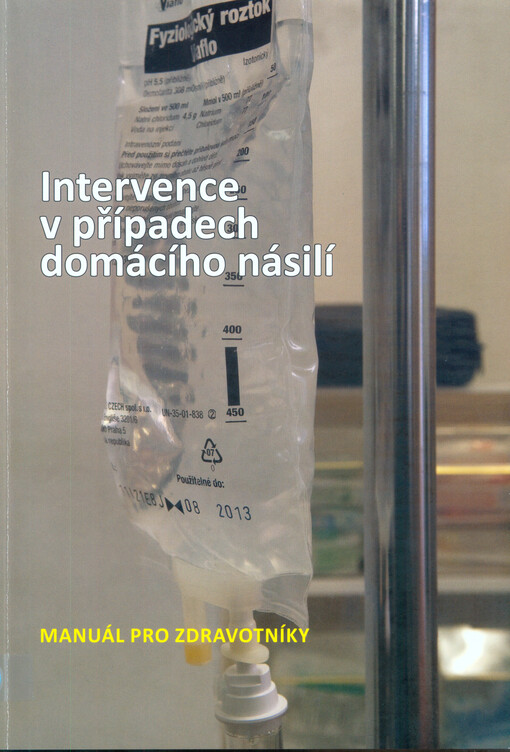 Intervence v p��padech dom�c�ho n�sil� : manu�l pro zdravotn�ky