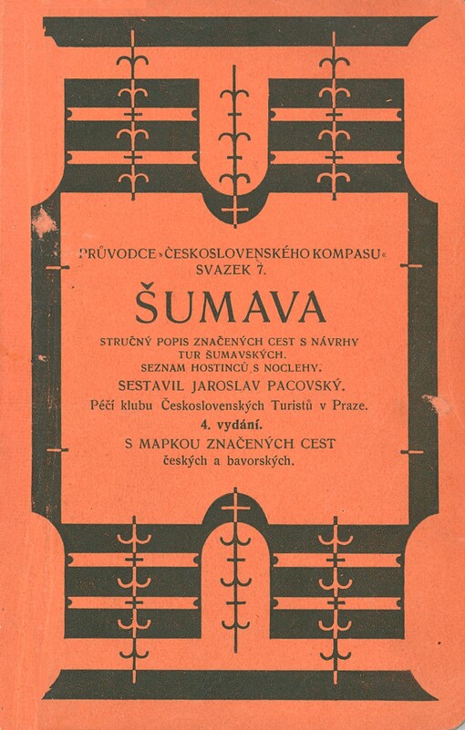 Šumava :Stručný popis značených cest s návrhy tur šumavských : Seznam hostinců s noclehy : S mapkou značených cest českých a bavorských