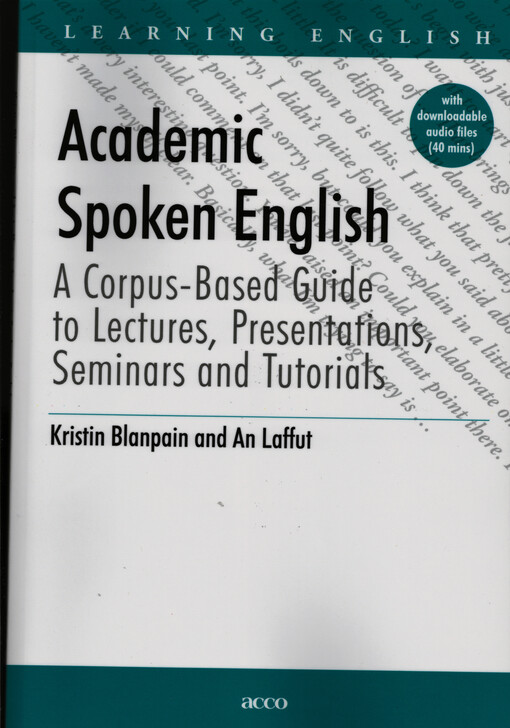 Academic spoken english : a corpus-based guide to lectures, presentations, seminars and tutorials