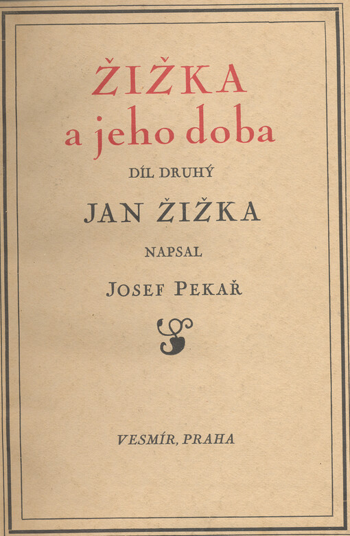 Žižka a jeho doba.Díl druhý,Jan Žižka