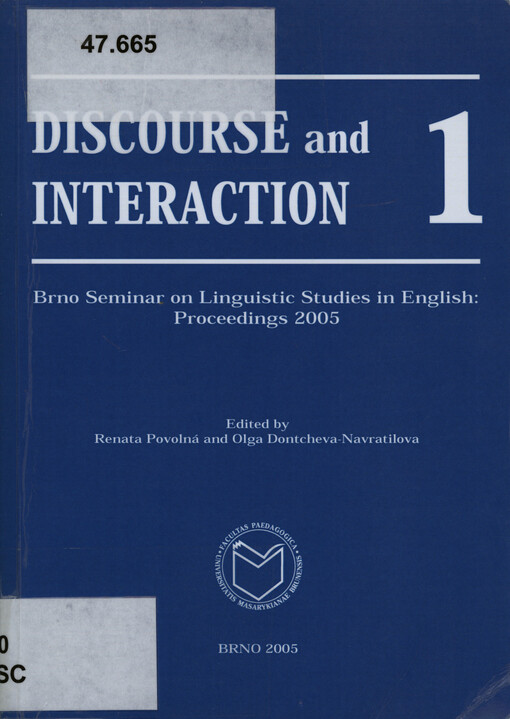 Discourse and interaction 1 : Brno seminar on linguistic studies in English : proceedings 2005