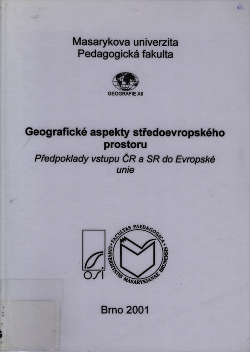 Geografické aspekty středoevropského prostoru :předpoklady vstupu ČR a SR do Evropské unie : sborník příspěvků z IX. ročníku konference