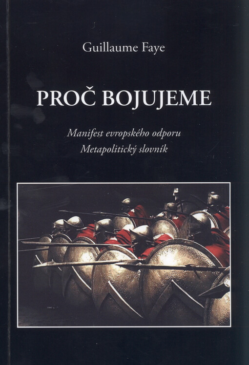 Proč bojujeme: manifest evropského odporu : metapolitický slovník