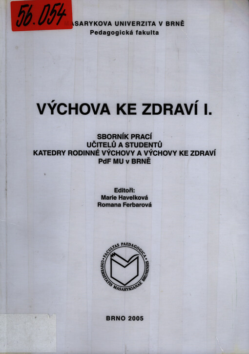 Výchova ke zdraví : sborník prací učitelů a studentů Katedry rodinné výchovy a výchovy ke zdraví PdF MU v Brně. I.