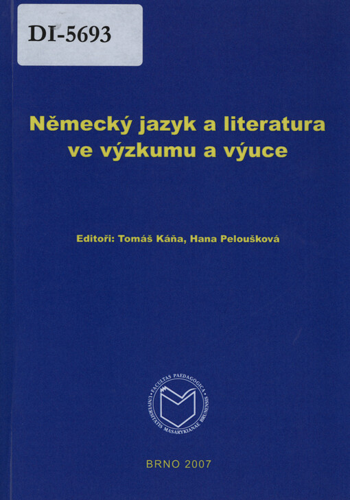 Německý jazyk a literatura ve výzkumu a výuce : [sborník příspěvků Brněnského sympozia germanistů a učitelů němčiny 2006]