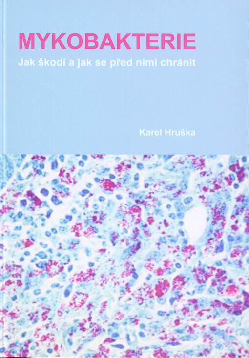 Mykobakterie : jak škodí a jak se před nimi chránit