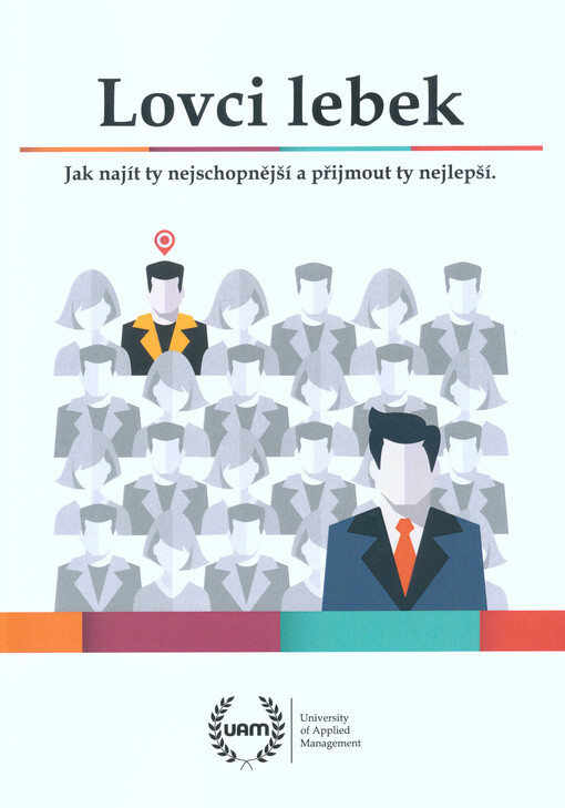 Lovci lebek : jak najít ty nejschopnější a přijmout ty nejlepší