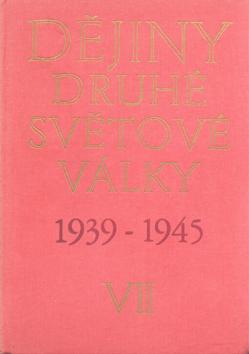 Dějiny druhé světové války 1939-1945.Svazek 7,Dovršení zásadního obratu ve válce