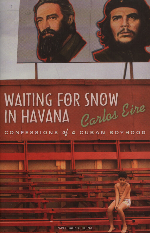 Waiting for snow in Havana : confessions of a Cuban boyhood