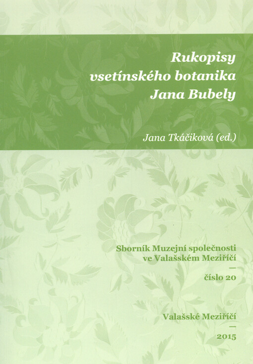 Rukopisy vsetínského botanika Jana Bubely