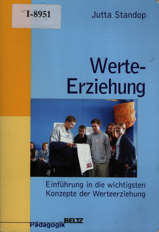 Werte-Erziehung : Einführung in die wichtigsten Konzepte der Werteerziehung