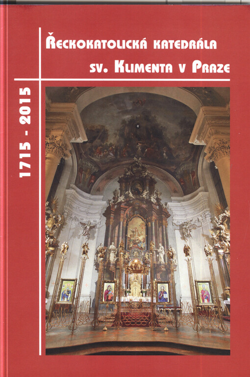 Řeckokatolická katedrála sv. Klimenta v Praze 1715-2015