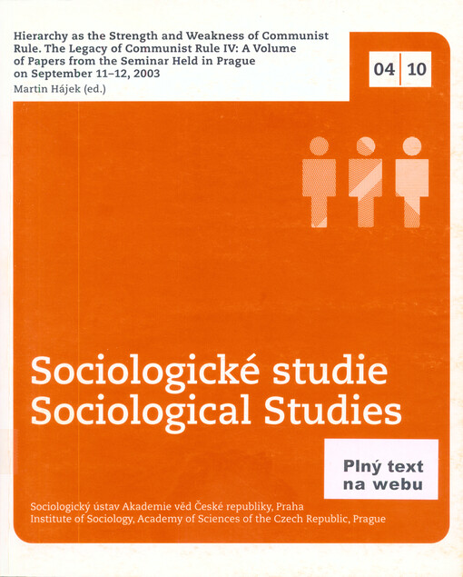 Hierarchy as the strength and weakness of communist rule. The legacy of communist rule IV: a volume of papers from the seminar held in Prague on September 11-12, 2003