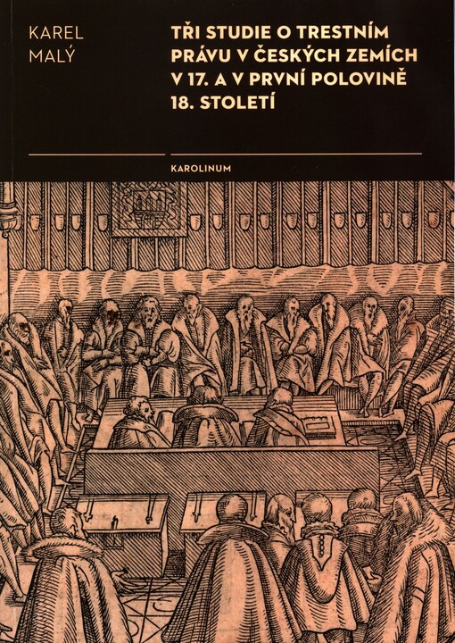 Tři studie o trestním právu v českých zemích v 17. a v první polovině 18. století