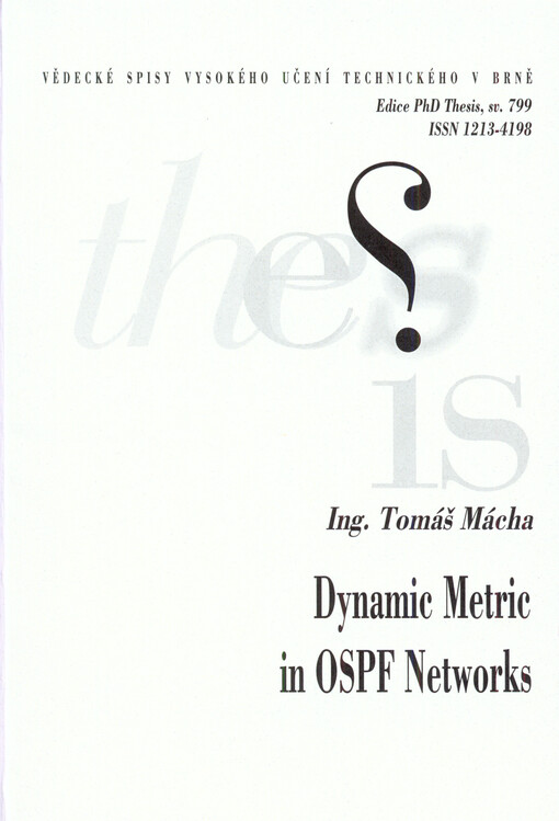 Dynamic metric in OSPF networks = Dynamická metrika v OSPF sítích : zkrácená verze Ph.D. Thesis