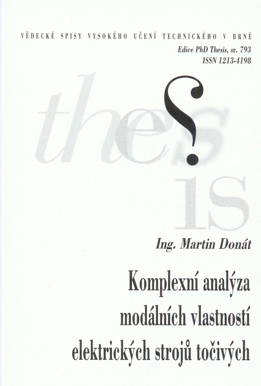 Komplexní analýza modálních vlastností elektrických strojů točivých = Complex analysis of modal properties of rotating electrical machines : zkrácená verze Ph.D. Thesis