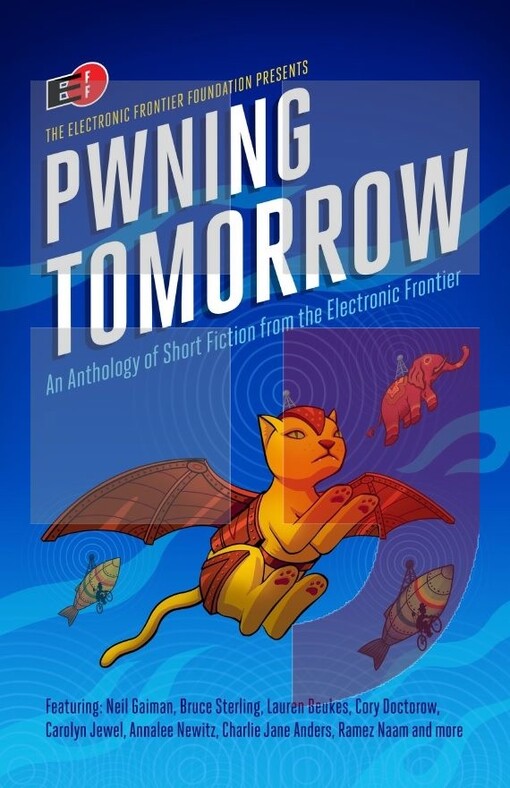 Pwning tomorrow :short fiction from the Electronic Frontier