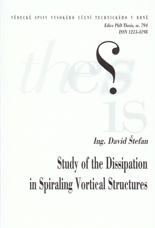 Study of the dissipation in spiraling vortical structures = Studium disipace spirálních vírových struktur : zkrácená verze Ph.D. Thesis