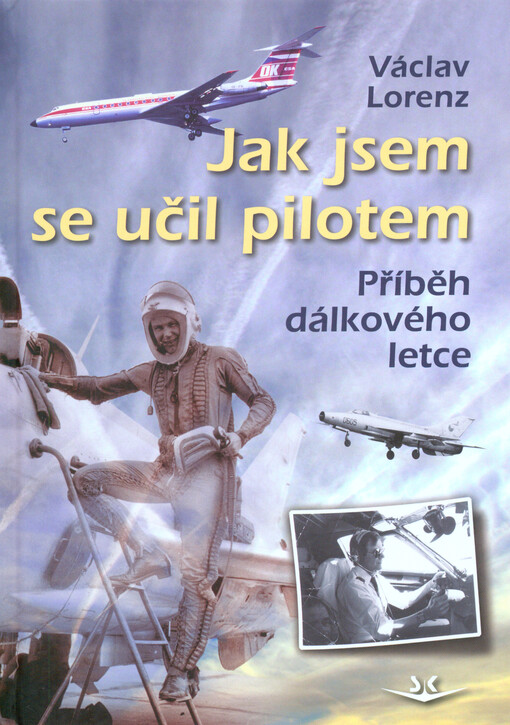 Jak jsem se učil pilotem :příběh dálkového letce